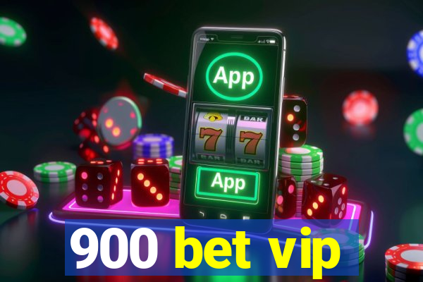 900 bet vip
